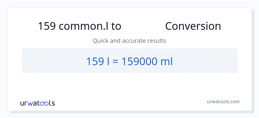 การแปลง 159 Liters เป็น มิลลิลิตร