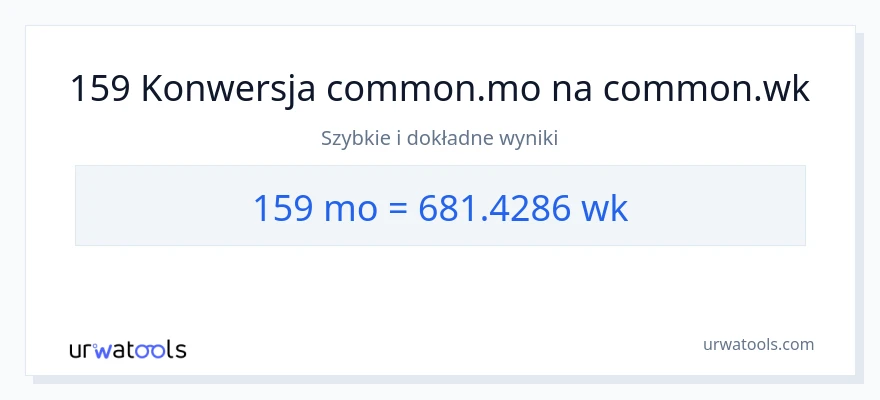 Konwersja 159 miesiące do tygodnie