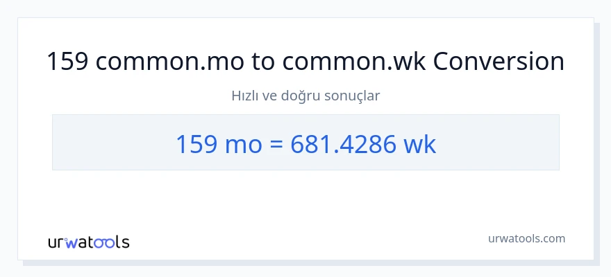 159 aylar'den haftalar'e dönüşüm