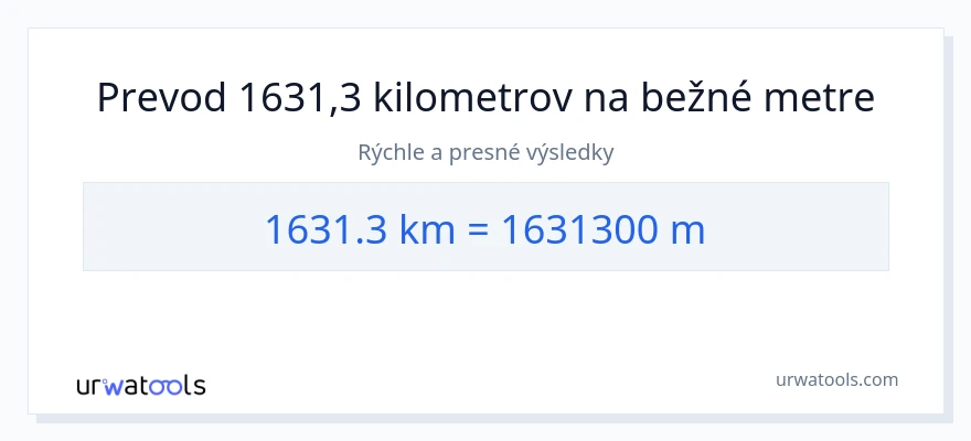Konverzia z kilometre na Metre: 1631.3