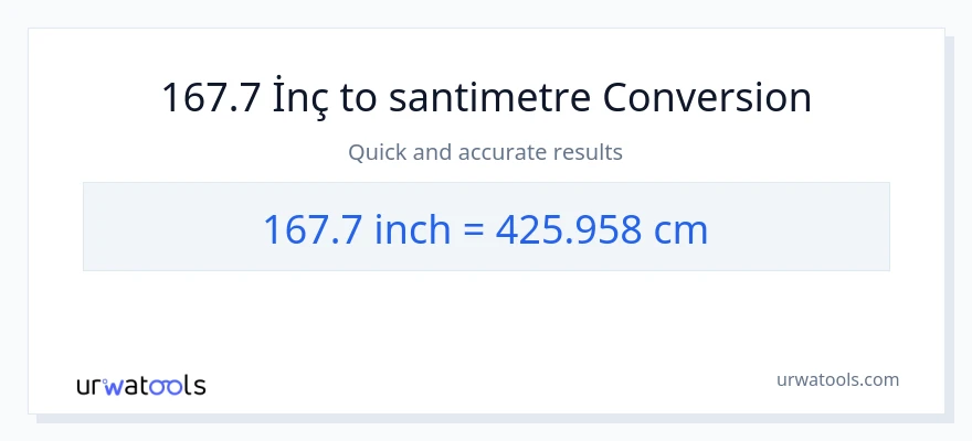 167.7 İnç'den Santimetre'e dönüşüm