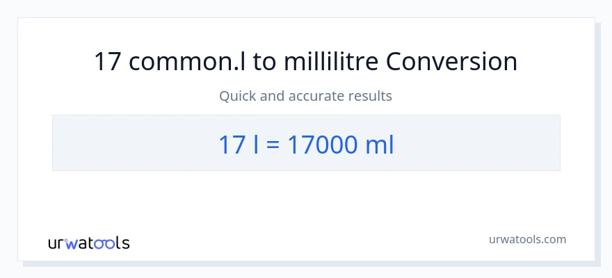 Conversion 17 Liters vers millilitres