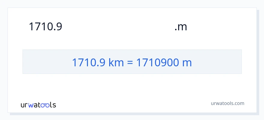 1710.9 કિલોમીટર થી મીટર રૂપાંતર