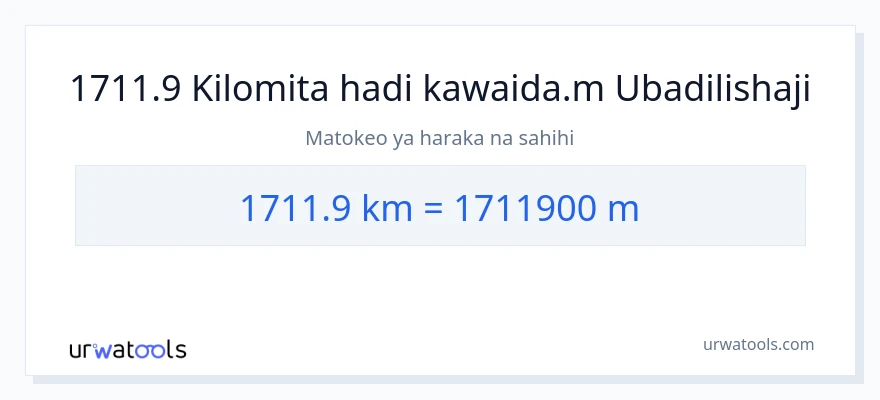 Ubadilishaji wa 1711.9 kilomita hadi Mita