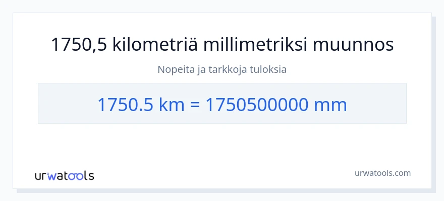 1750.5 kilometrejä - millimetrit muunnos