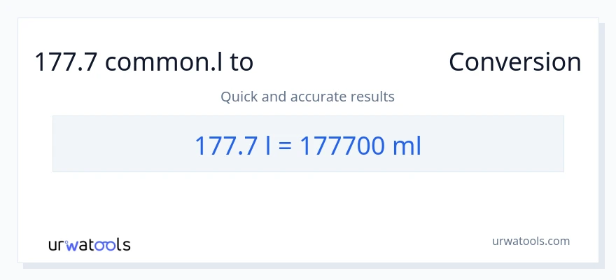 177.7 Liters ൽ നിന്ന് മില്ലിലിറ്റർ ലേക്ക് പരിവർത്തനം