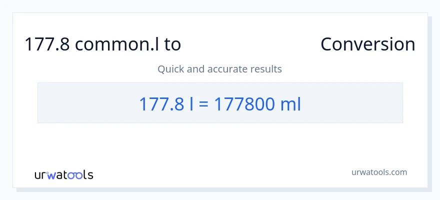 177.8 Liters ൽ നിന്ന് മില്ലിലിറ്റർ ലേക്ക് പരിവർത്തനം
