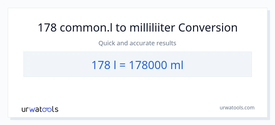 178 Liters konversioon milliliitrid-ks