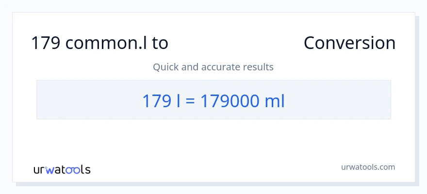 179 Liters ൽ നിന്ന് മില്ലിലിറ്റർ ലേക്ക് പരിവർത്തനം