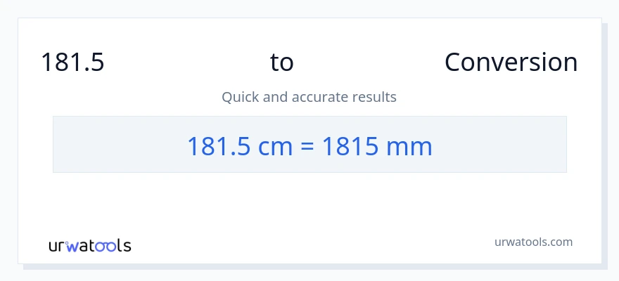181.5 ಸೆಂಟಿಮೀಟರ್‌ಗಳು ರಿಂದ ಮಿಲಿಮೀಟರ್‌ಗಳು ಪರಿವರ್ತನೆ