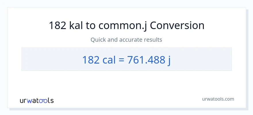 Penukaran 182 kalori kepada joule