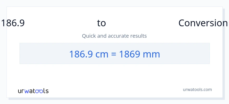186.9 സെന്റീമീറ്ററുകൾ ൽ നിന്ന് മില്ലിമീറ്റർ ലേക്ക് പരിവർത്തനം