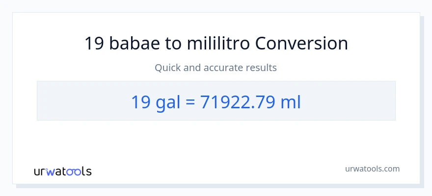19 Mga galon patungong mga mililitro na conversion