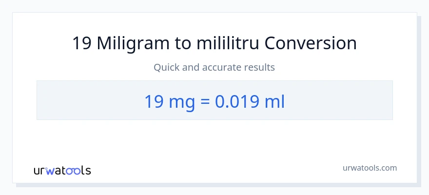 Conversie 19 miligrame la mililitri