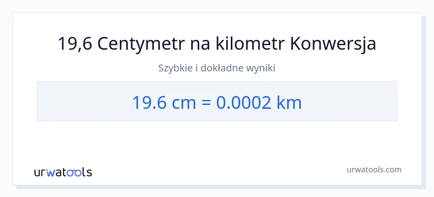Konwersja 19.6 Centymetry do kilometrów