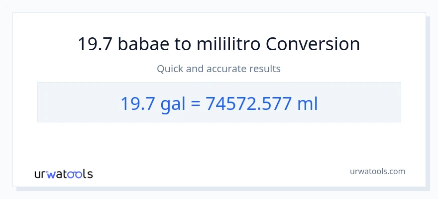 19.7 Mga galon patungong mga mililitro na conversion