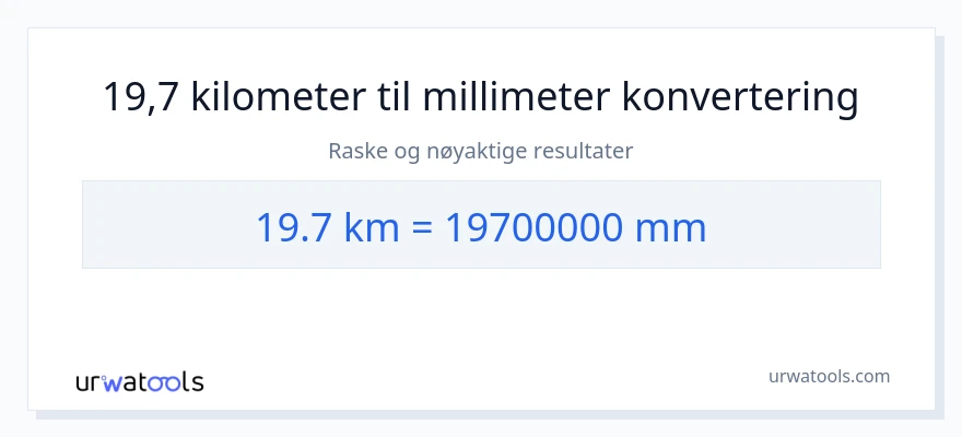 19.7 kilometer til millimeter konvertering