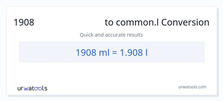 1908 മില്ലിലിറ്റർ ൽ നിന്ന് Liters ലേക്ക് പരിവർത്തനം