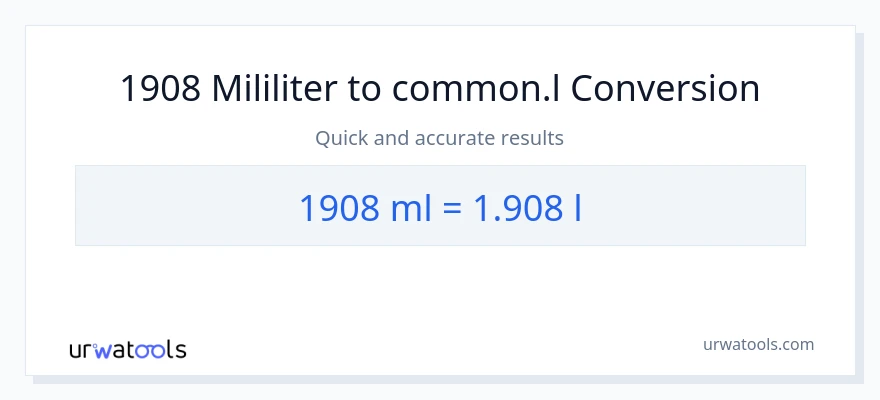 Penukaran 1908 mililiter kepada Liters