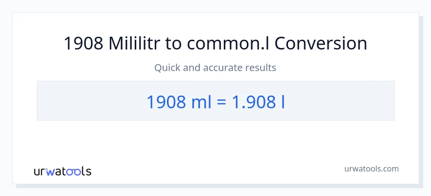 Konwersja 1908 mililitry do Liters