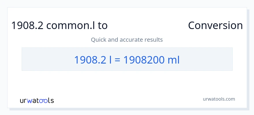 1908.2 Liters ൽ നിന്ന് മില്ലിലിറ്റർ ലേക്ക് പരിവർത്തനം