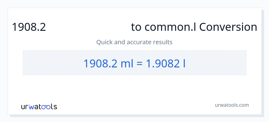 1908.2 മില്ലിലിറ്റർ ൽ നിന്ന് Liters ലേക്ക് പരിവർത്തനം