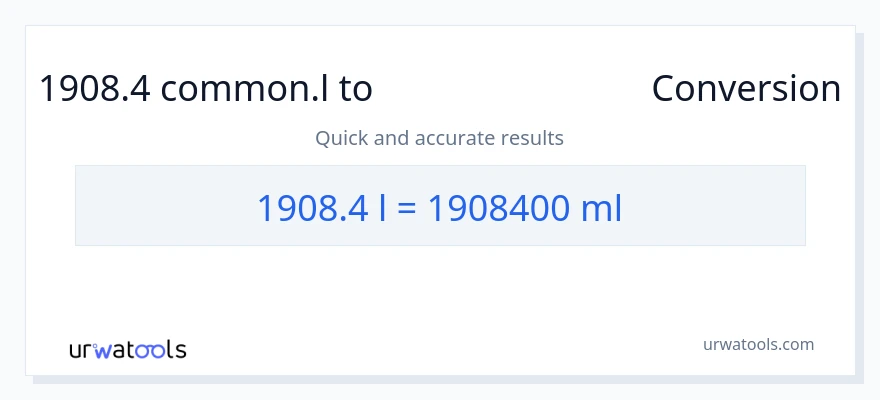 1908.4 Liters ൽ നിന്ന് മില്ലിലിറ്റർ ലേക്ക് പരിവർത്തനം