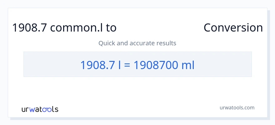 1908.7 Liters ൽ നിന്ന് മില്ലിലിറ്റർ ലേക്ക് പരിവർത്തനം