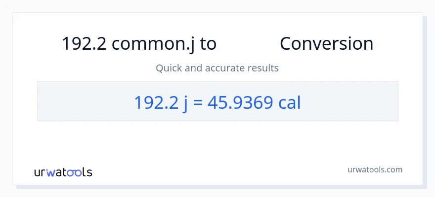 192.2 ജൂൾസ് ൽ നിന്ന് കലോറികൾ ലേക്ക് പരിവർത്തനം