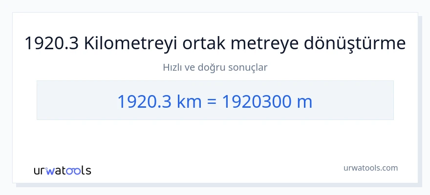 1920.3 kilometre'den Metre'e dönüşüm