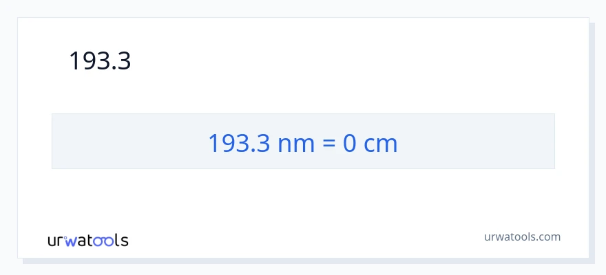 193.3 നാനോമീറ്ററുകൾ ൽ നിന്ന് സെന്റീമീറ്ററുകൾ ലേക്ക് പരിവർത്തനം