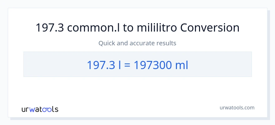 197.3 Liters patungong mga mililitro na conversion