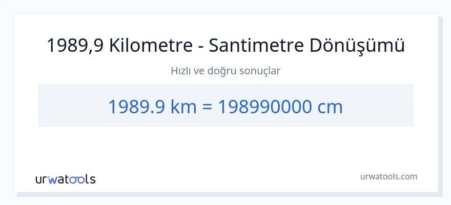 1989.9 kilometre'den Santimetre'e dönüşüm