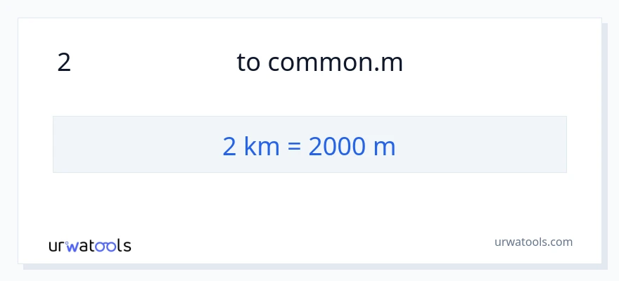 2 കിലോമീറ്റർ ൽ നിന്ന് മീറ്ററുകൾ ലേക്ക് പരിവർത്തനം