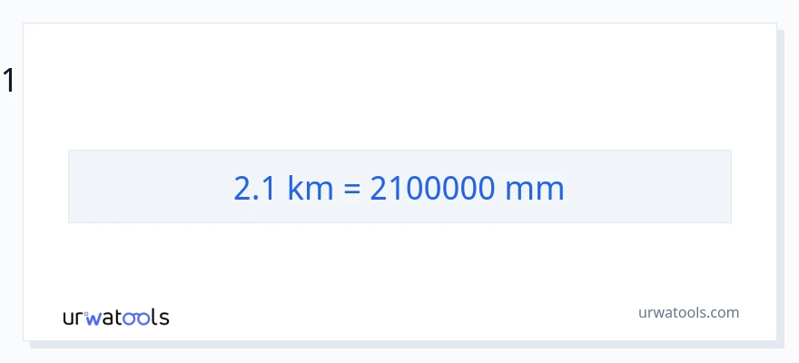 2.1 கிலோமீட்டர்கள் இலிருந்து மில்லிமீட்டர்கள் வரை மாற்றம்