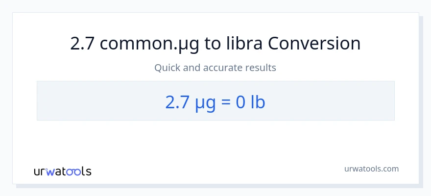 2.7 mga mikrogramo patungong Lbs na conversion