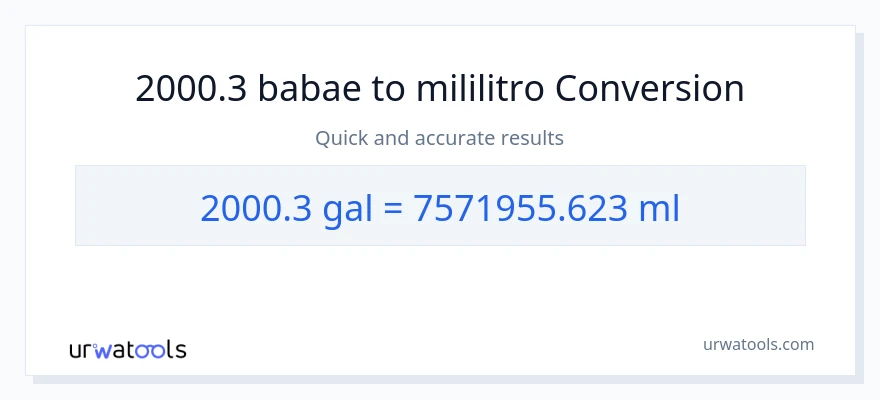 2000.3 Mga galon patungong mga mililitro na conversion