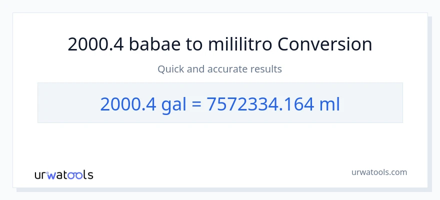 2000.4 Mga galon patungong mga mililitro na conversion