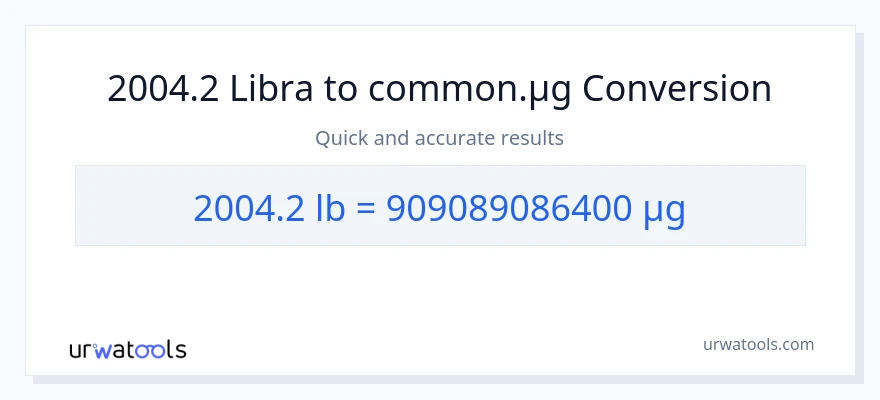 2004.2 Lbs patungong mga mikrogramo na conversion