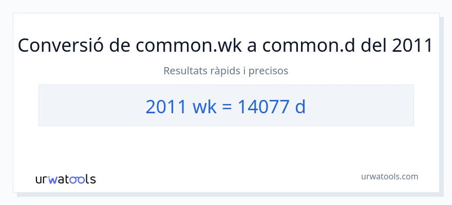 Conversió de 2011 setmanes a Dies