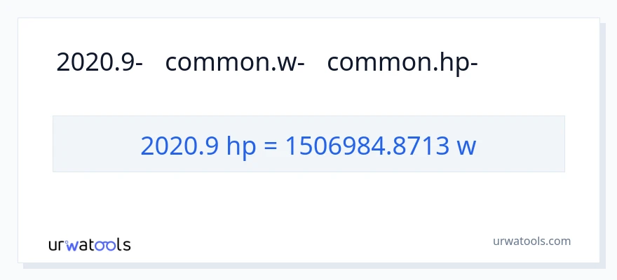 המרה של 2020.9 כּוֹחַ סוּס ל- וואט