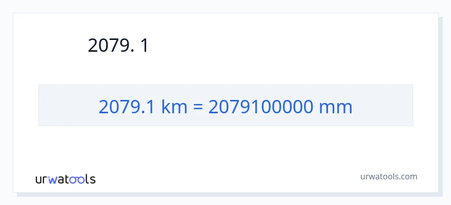 2079.1 કિલોમીટર થી મિલીમીટર રૂપાંતર
