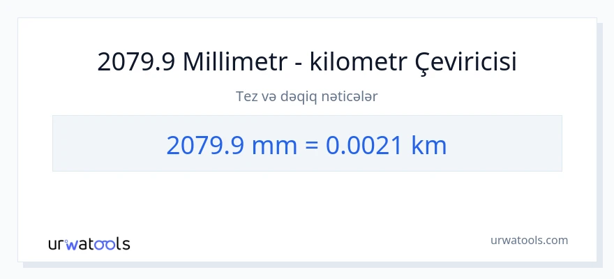 2079.9 millimetr-dən kilometr-ə çevrilmə