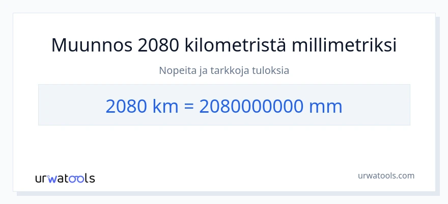 2080 kilometrejä - millimetrit muunnos
