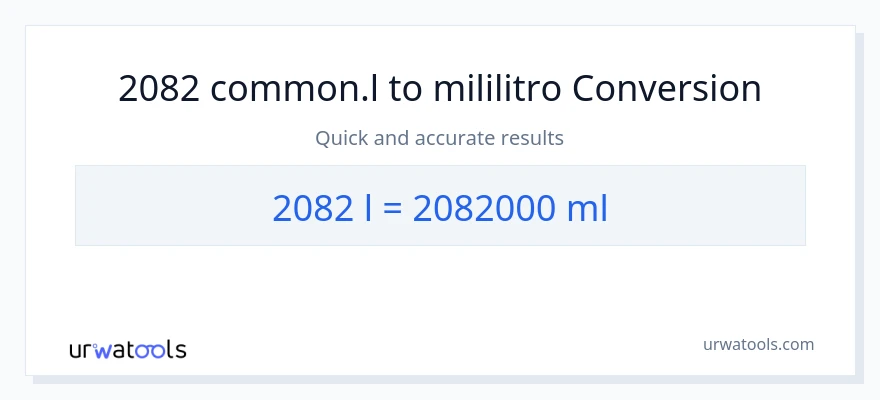 2082 Liters patungong mga mililitro na conversion