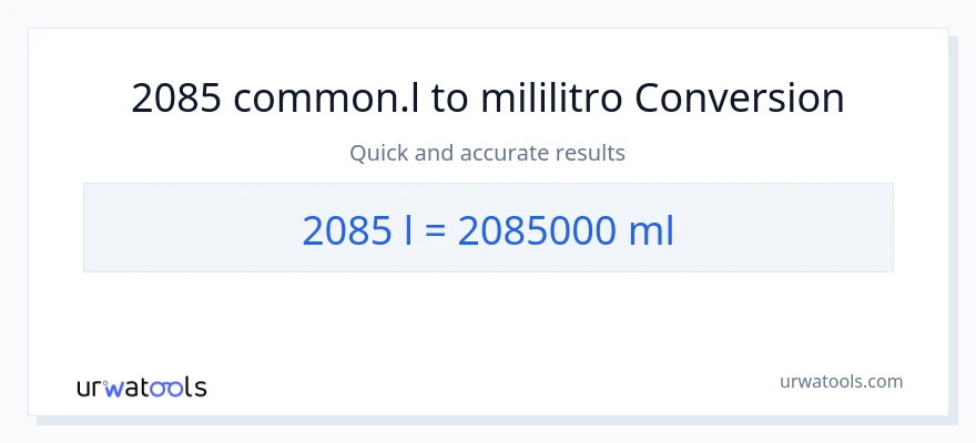 2085 Liters patungong mga mililitro na conversion