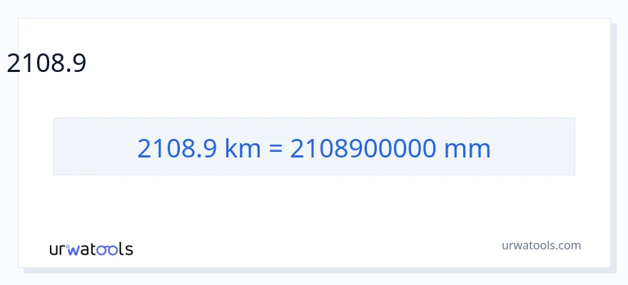 2108.9 కిలోమీటర్లు నుండి మిల్లీమీటర్లు కు మార్పిడి