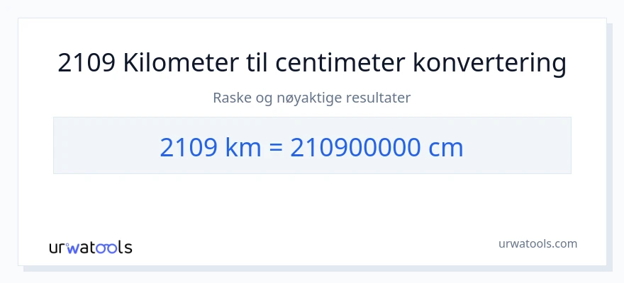 2109 kilometer til Centimeter konvertering