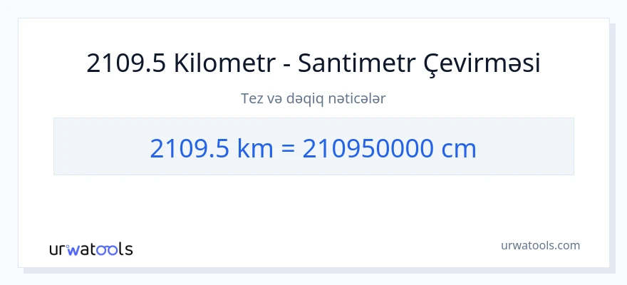 2109.5 kilometr-dən Santimetr-ə çevrilmə