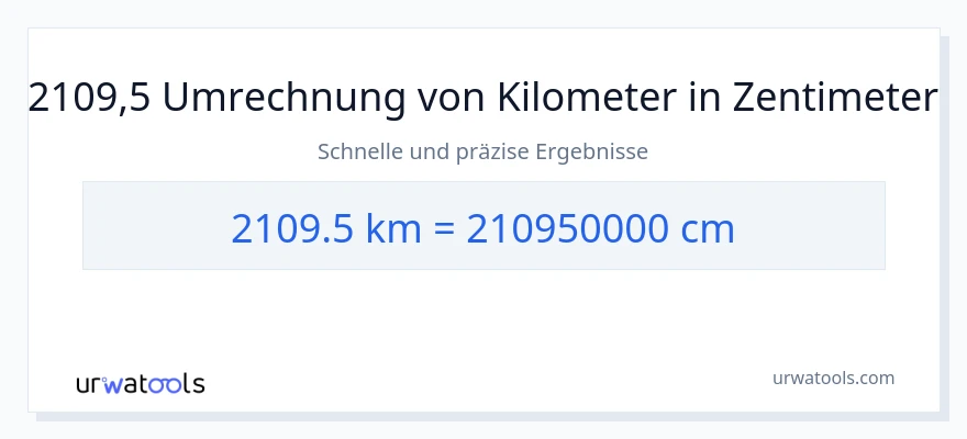 2109.5 Kilometer zu Zentimeter Umwandlung